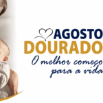 Agosto Dourado: aleitamento materno, vacinação e cuidados com a saúde infantil